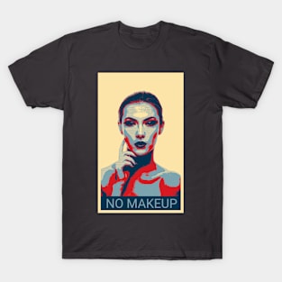 No makeup - Shepard Fairey style T-Shirt